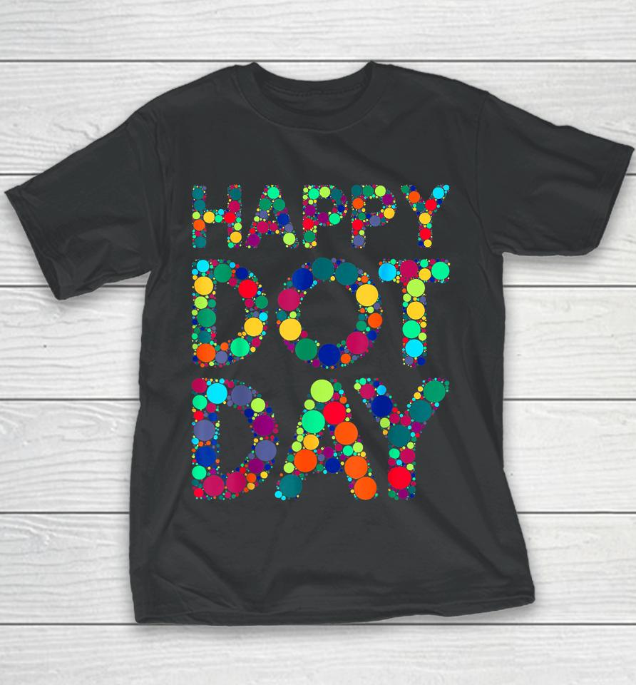 International Dot Day 2023 Dot Happy Dot Day Youth T-Shirt