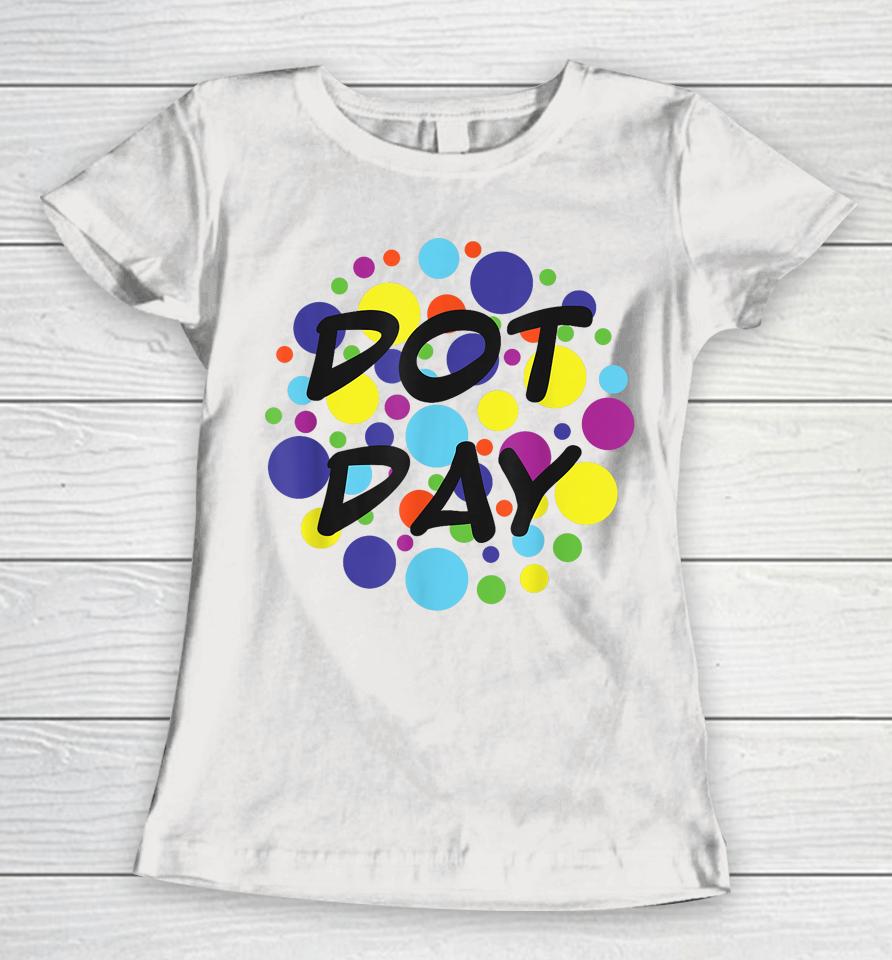 International Dot Day 2023 September 15Th Boys Polka Dot Women T-Shirt