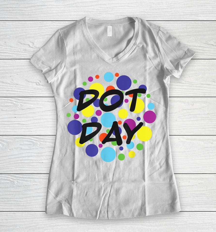 International Dot Day 2023 September 15Th Boys Polka Dot Women V-Neck T-Shirt