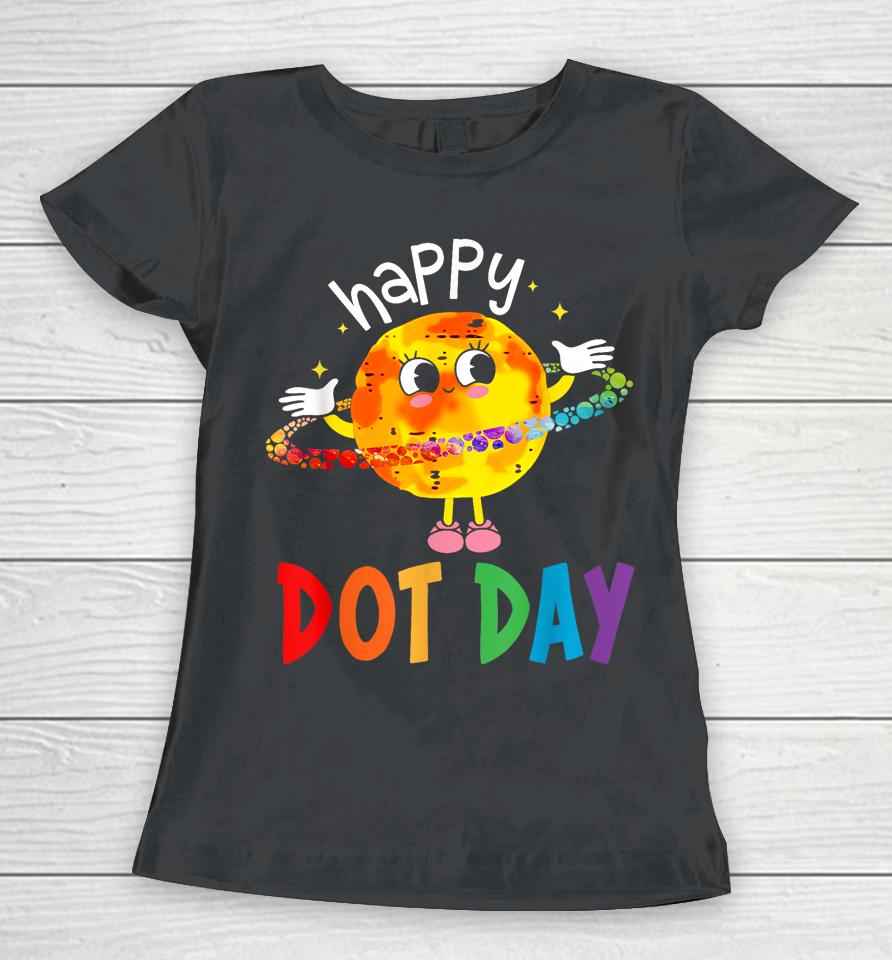 International Dot Day Kids Colorful Polka Dot Happy Dot Day Women T-Shirt