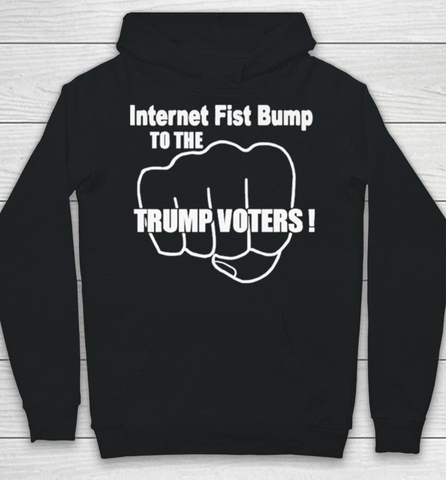 Internet Fist Bump To The Trump Voters Hoodie