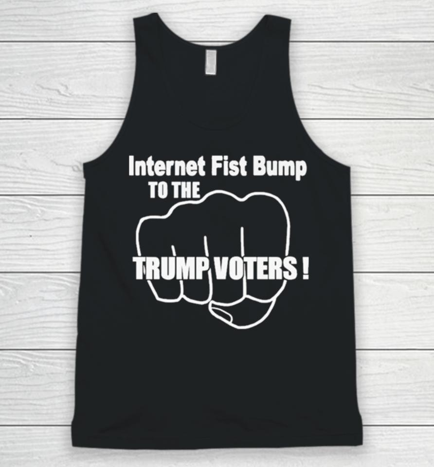 Internet Fist Bump To The Trump Voters Unisex Tank Top