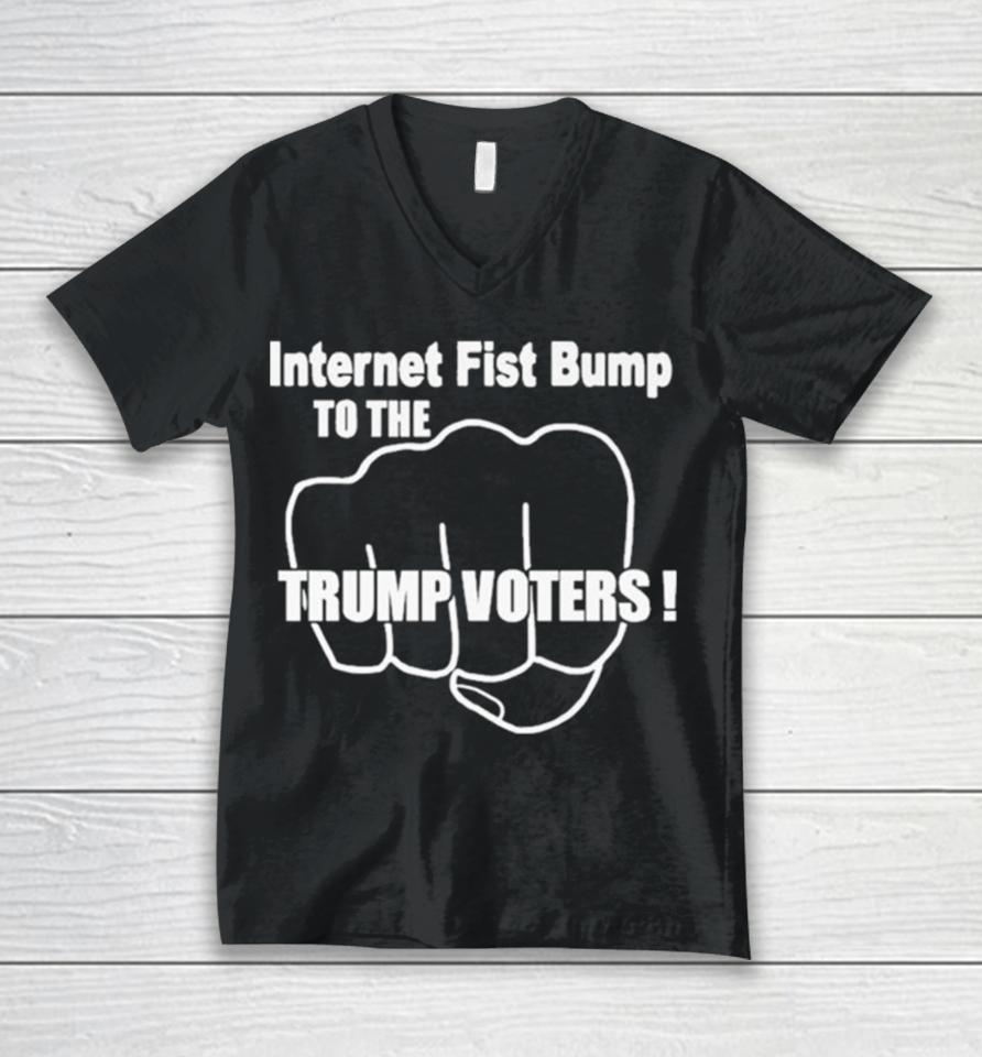 Internet Fist Bump To The Trump Voters Unisex V-Neck T-Shirt