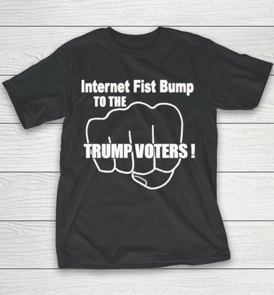 Internet Fist Bump To The Trump Voters Youth T-Shirt