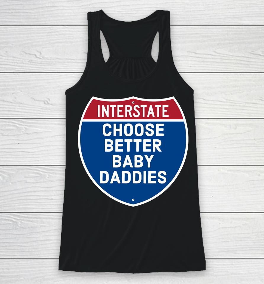 Interstate Choose Better Baby Daddies Racerback Tank