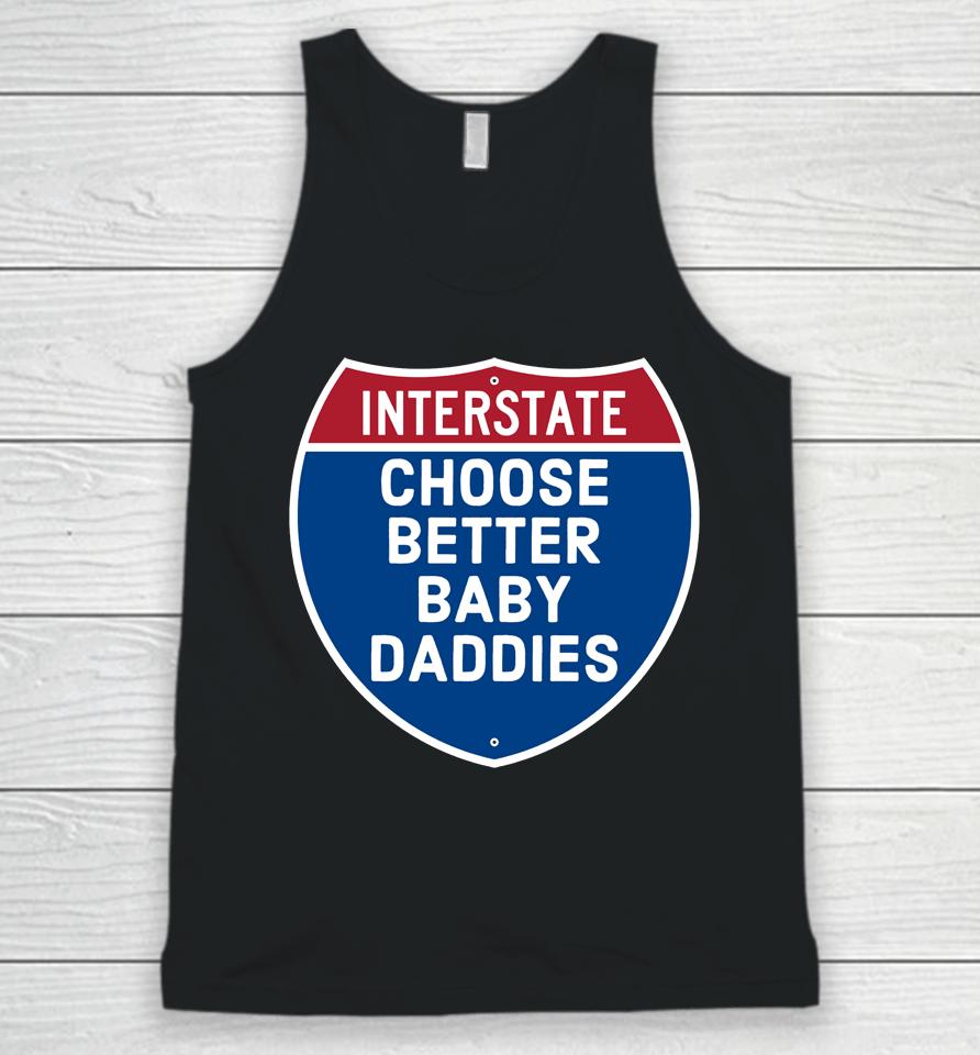 Interstate Choose Better Baby Daddies Unisex Tank Top
