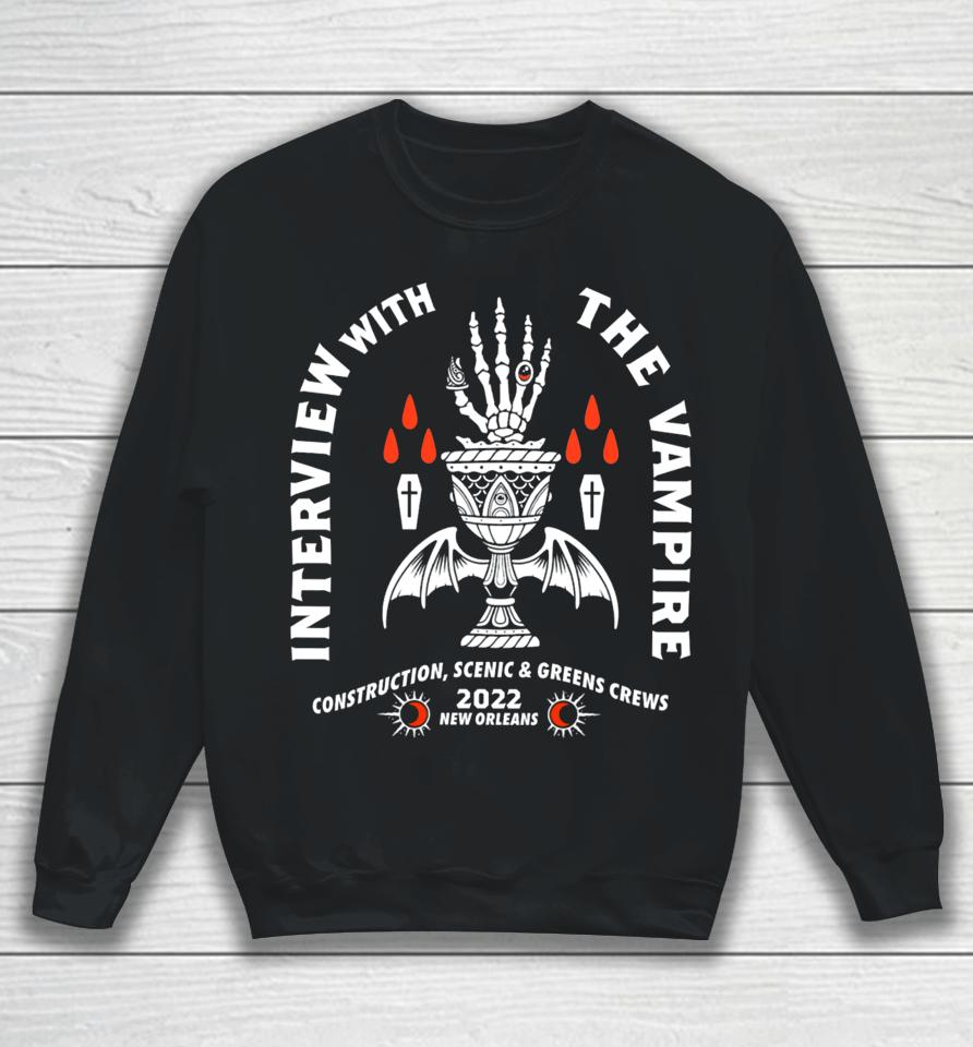Interview With The Vampire Construction Scenic &Amp; Greens Crews 2022 New Orleans Sweatshirt