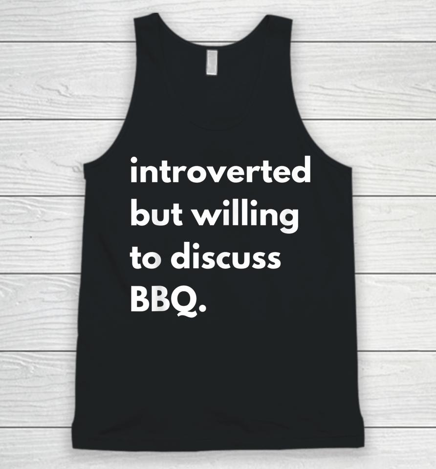 Introverted But Willing To Discuss Bbq Unisex Tank Top