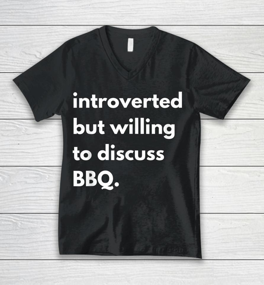 Introverted But Willing To Discuss Bbq Unisex V-Neck T-Shirt