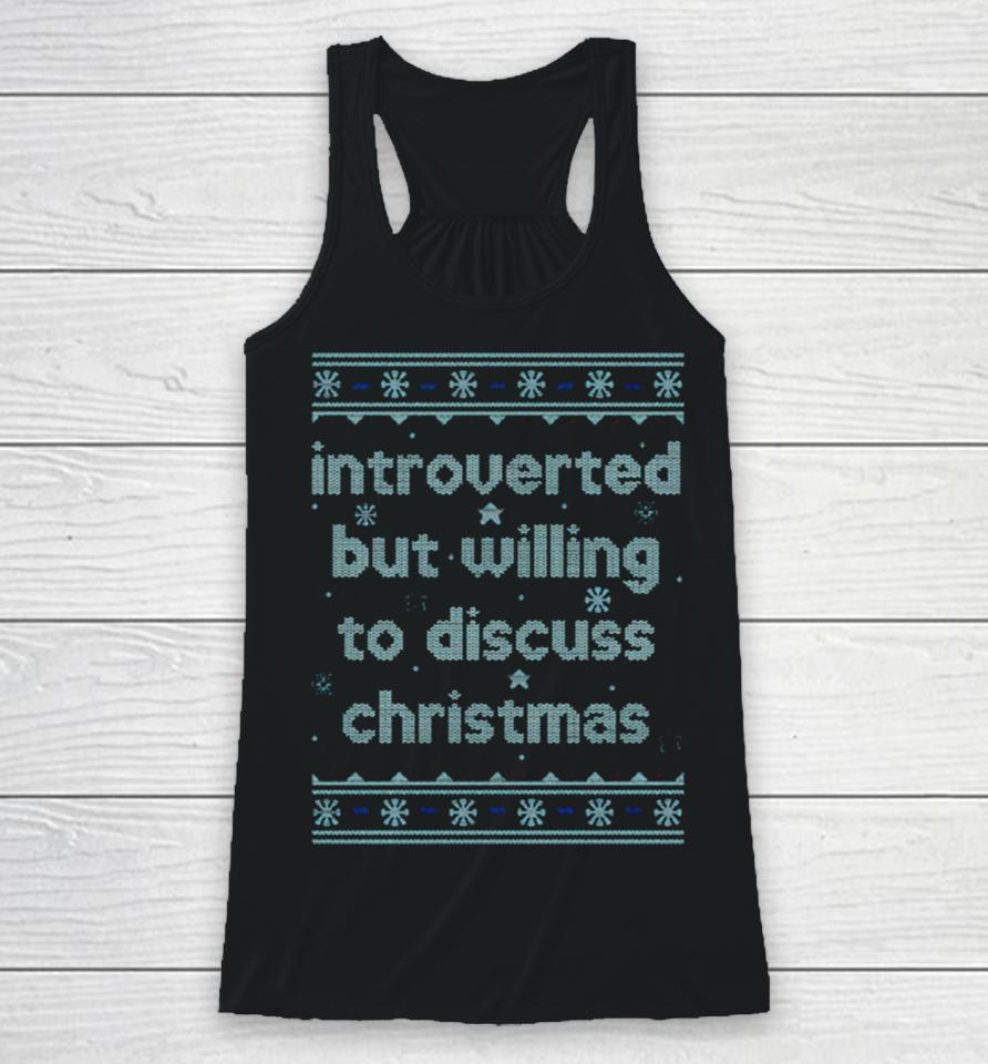 Introverted But Willing To Discuss Christmas Racerback Tank