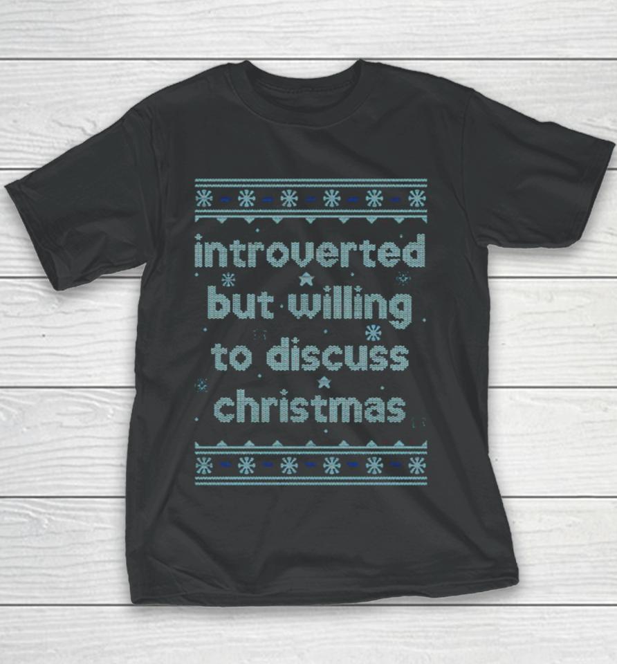 Introverted But Willing To Discuss Christmas Youth T-Shirt