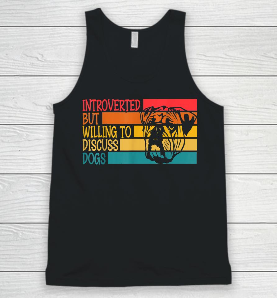 Introverted But Willing To Discuss Dogs Cool Bulldog Unisex Tank Top