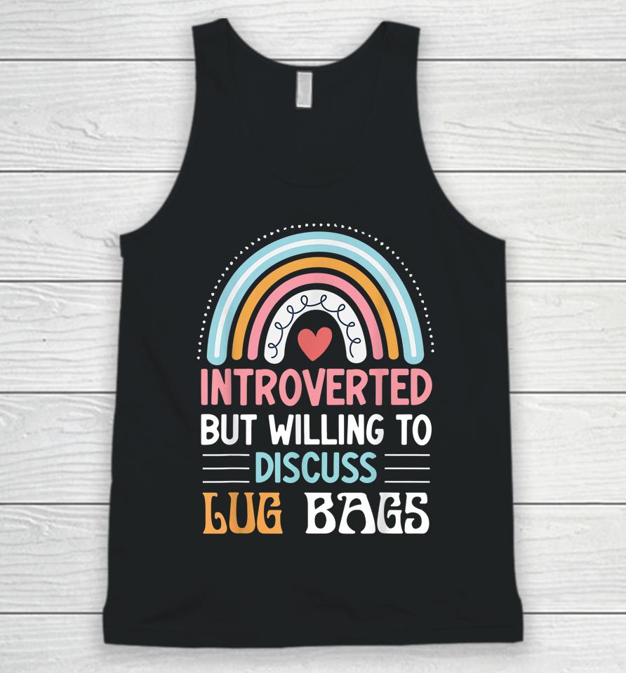 Introverted But Willing To Discuss Lug Bags Unisex Tank Top