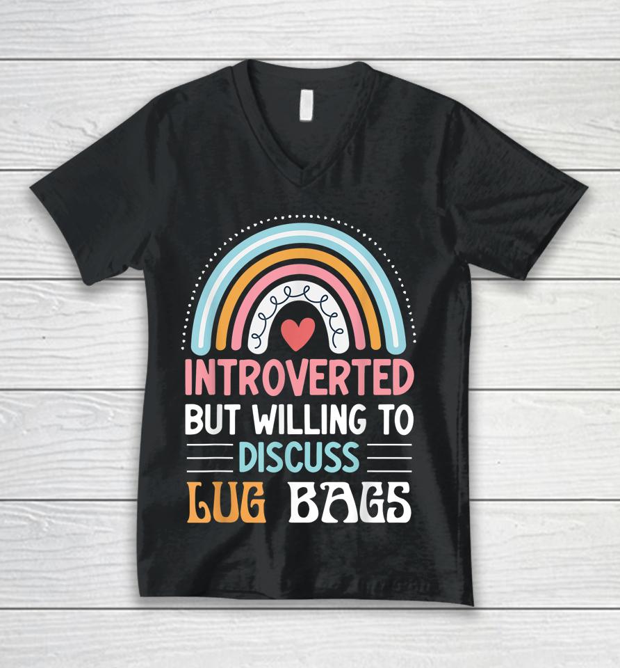 Introverted But Willing To Discuss Lug Bags Unisex V-Neck T-Shirt