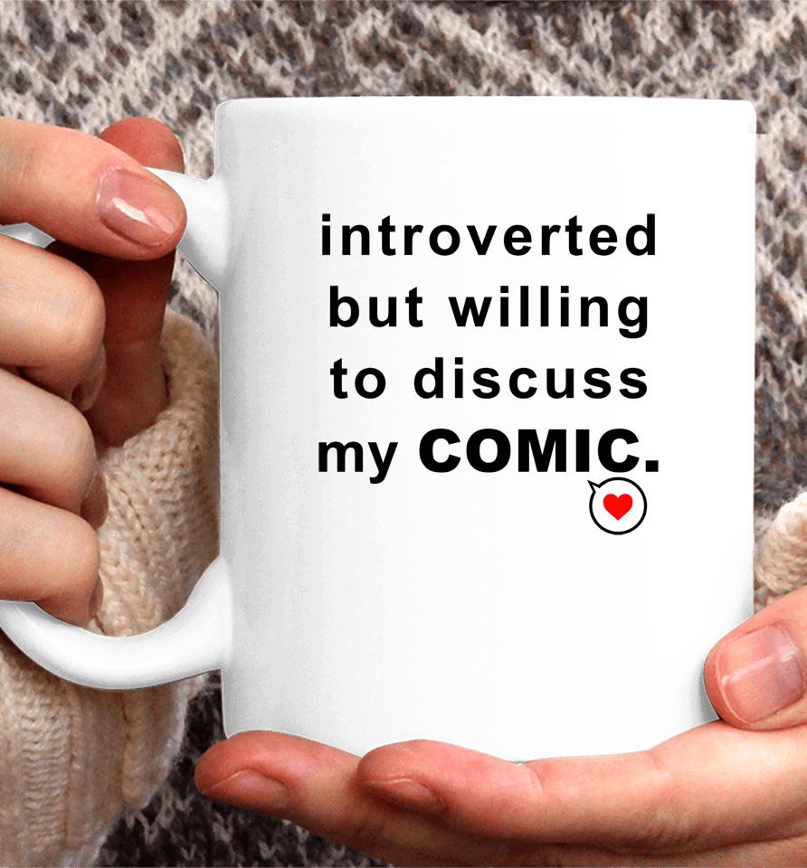 Introverted But Willing To Discuss My Comic Coffee Mug