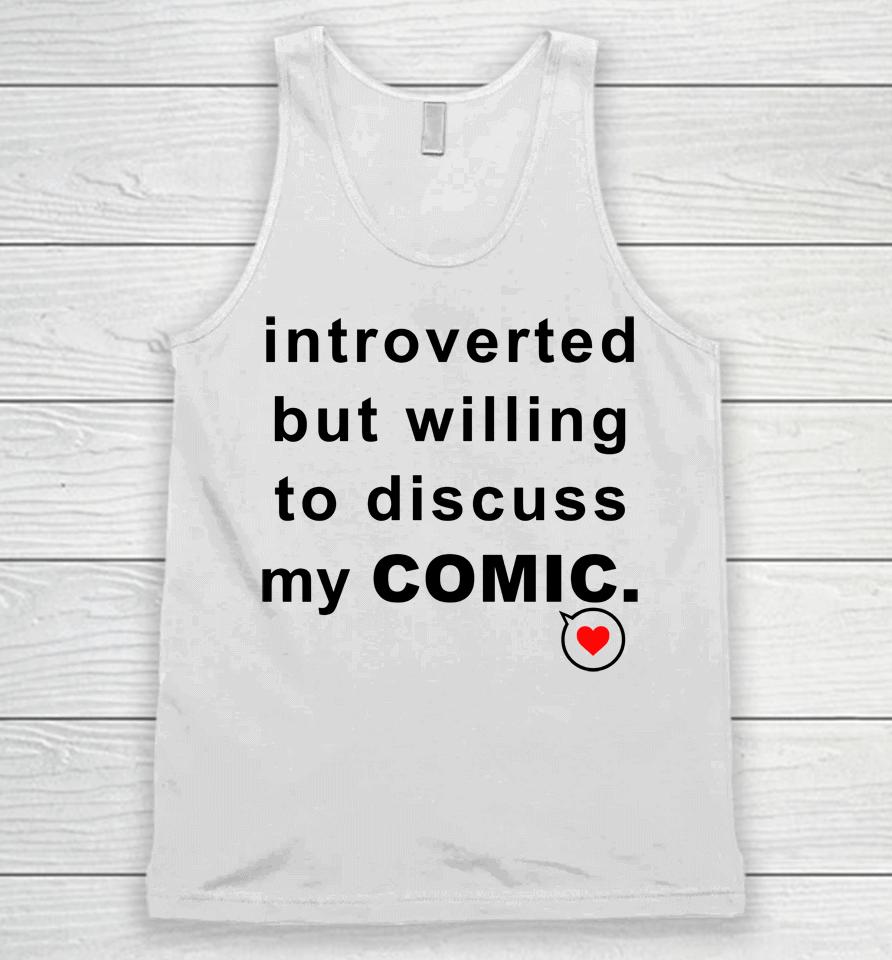 Introverted But Willing To Discuss My Comic Unisex Tank Top