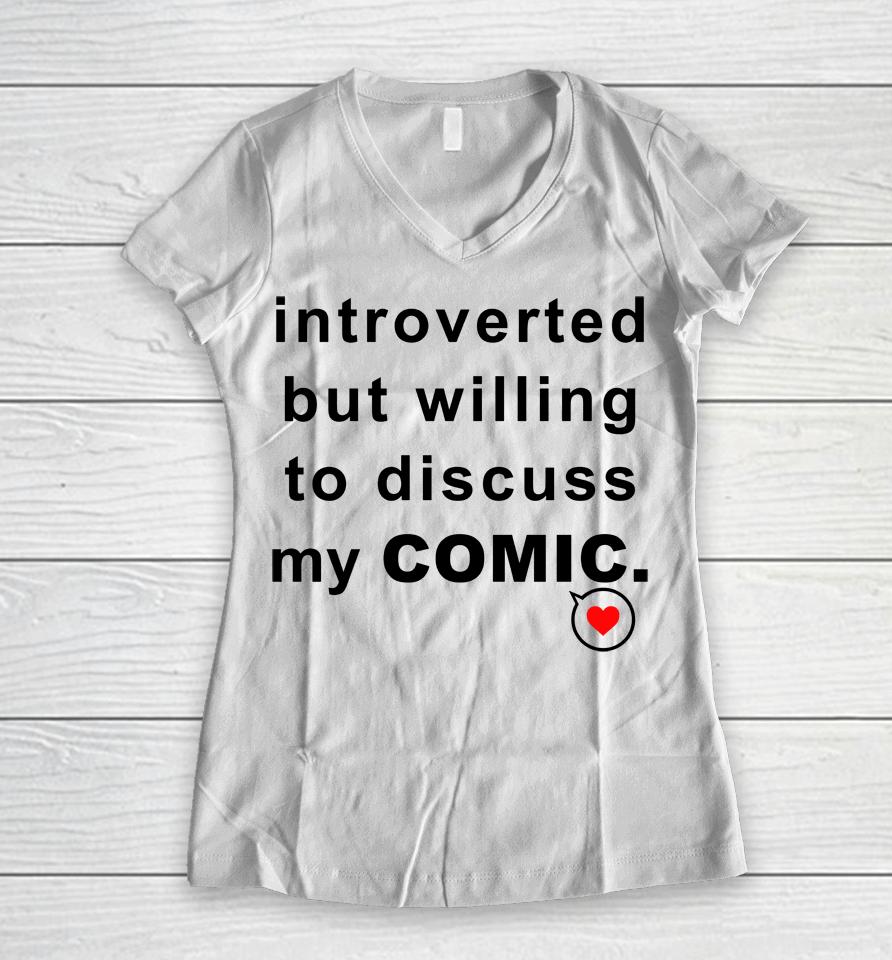 Introverted But Willing To Discuss My Comic Women V-Neck T-Shirt