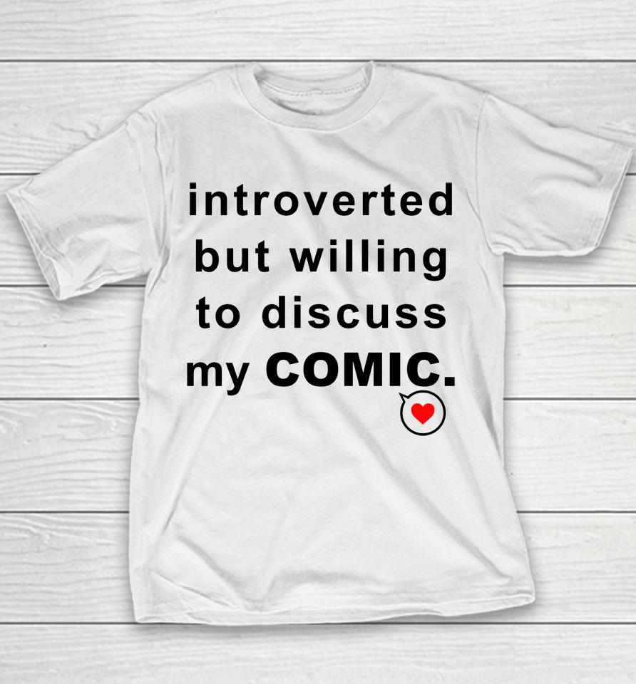 Introverted But Willing To Discuss My Comic Youth T-Shirt