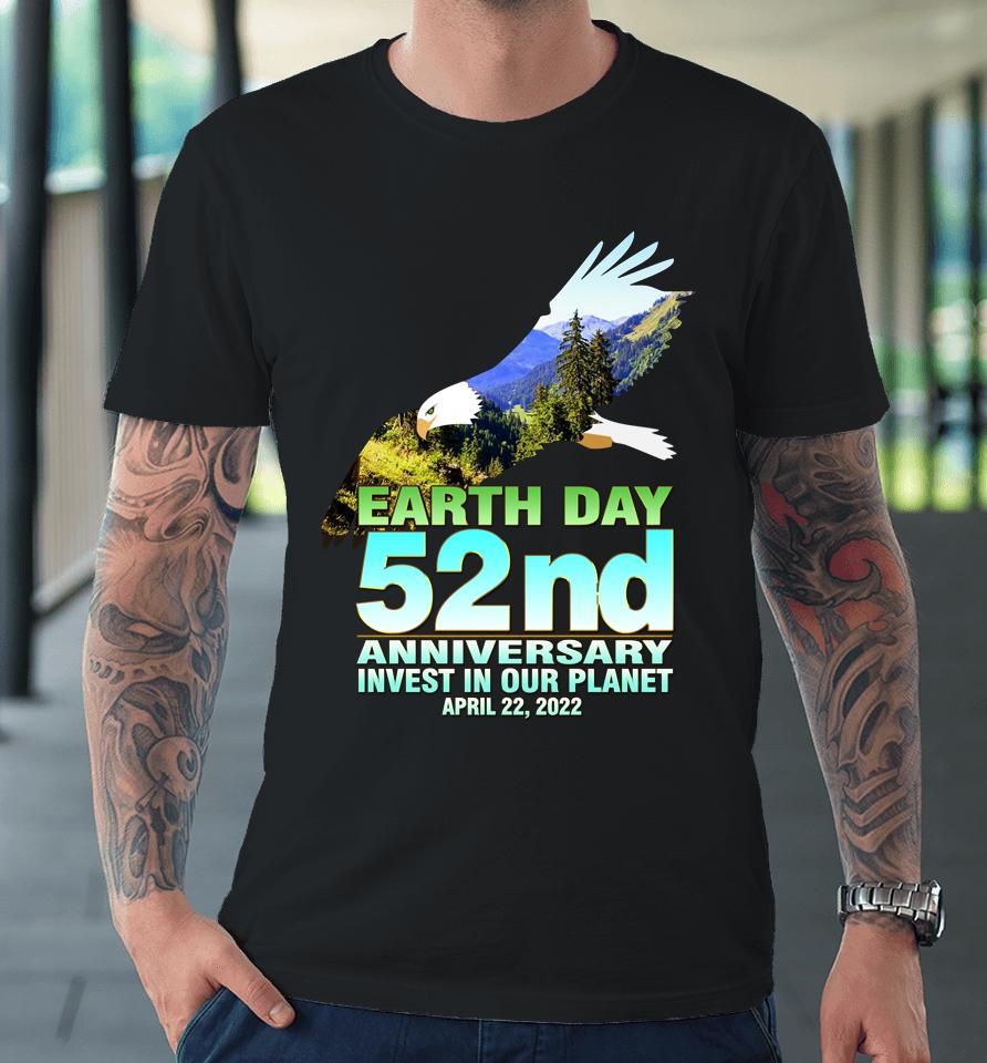 Invest In Our Planet Earth Day 2022 Premium T-Shirt