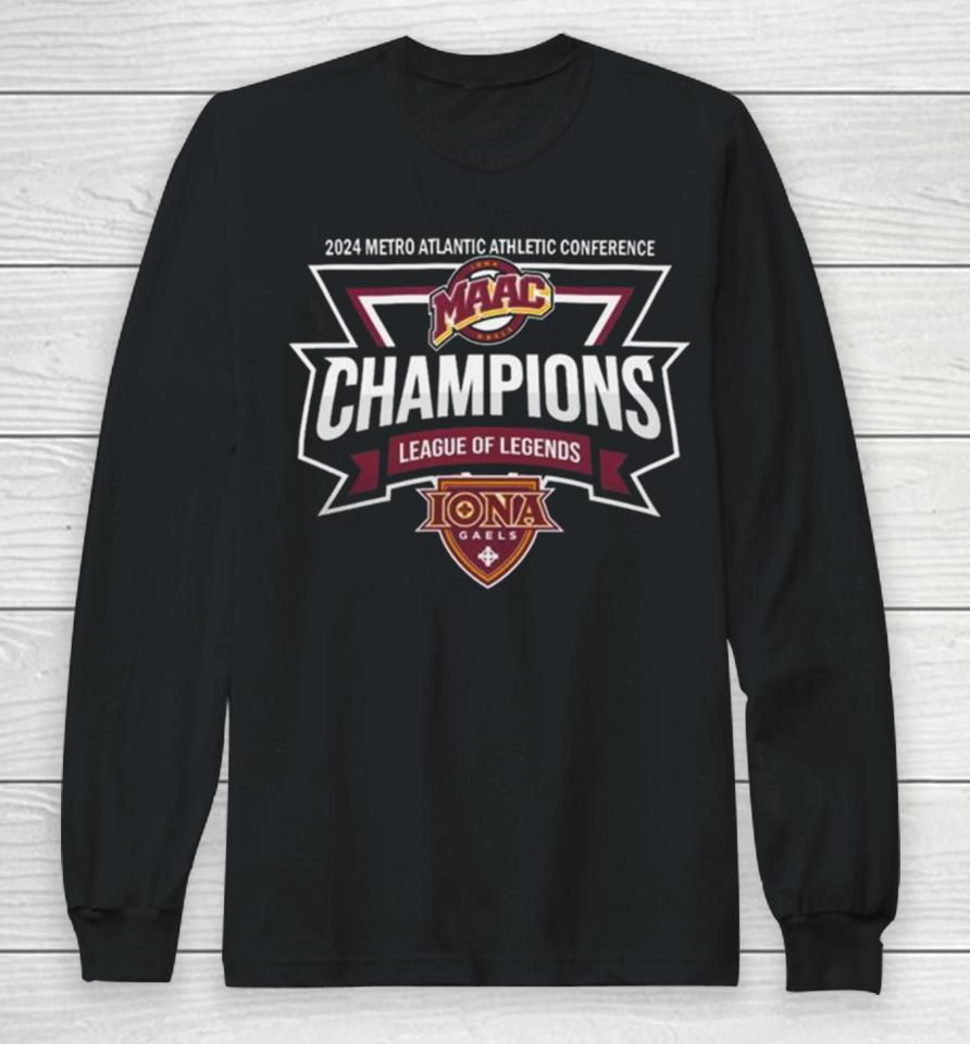 Iona Gaels 2024 Metro Atlantic Athletic Conference Maac League Of Legends Champions Logo Long Sleeve T-Shirt