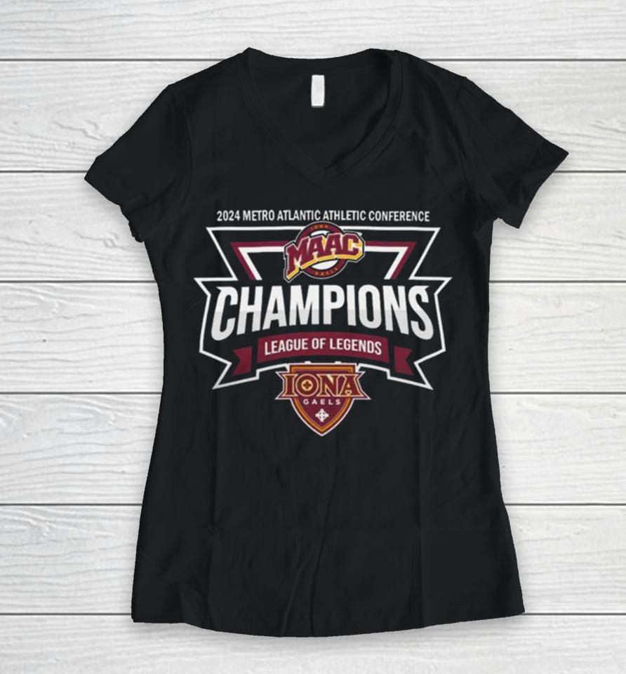 Iona Gaels 2024 Metro Atlantic Athletic Conference Maac League Of Legends Champions Logo Women V-Neck T-Shirt