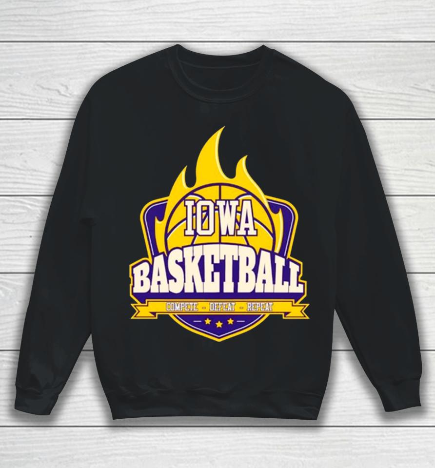 Iowa Basketball Fire Complete Defeat Repeat Sweatshirt
