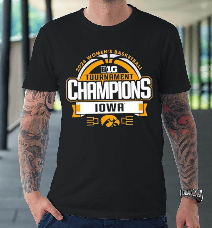 Iowa Hawkeyes 2024 Big Ten Women’s Basketball Conference Tournament Champions Locker Room Premium T-Shirt