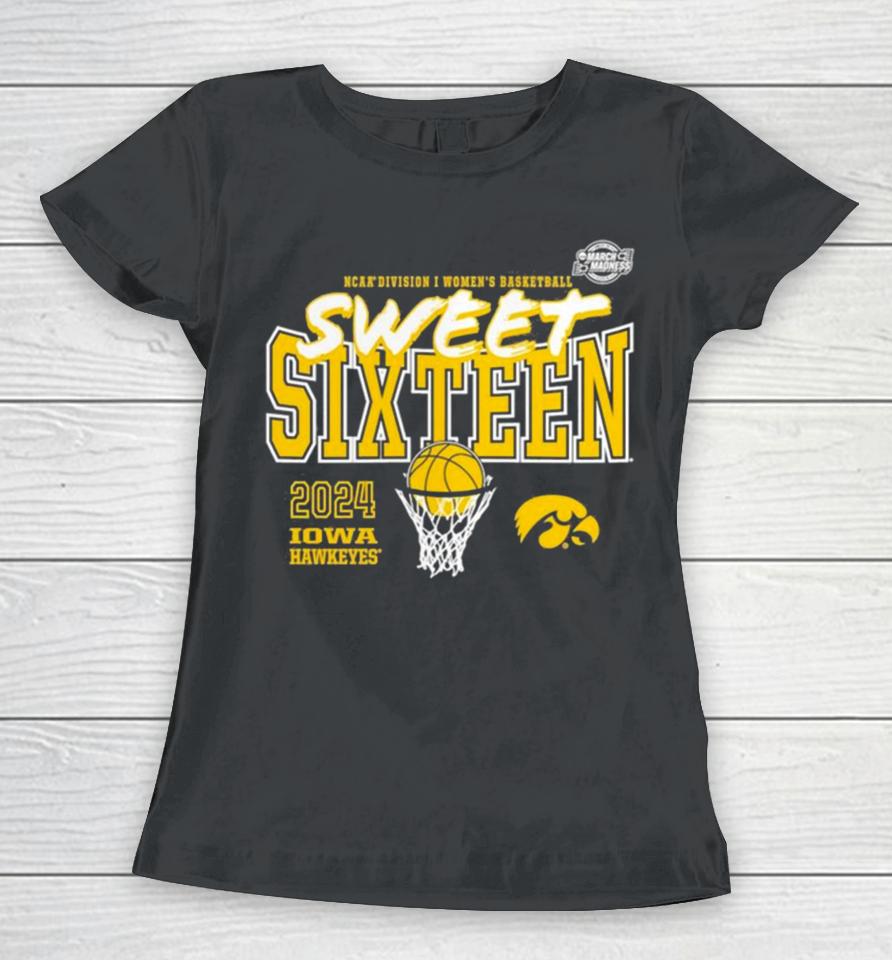 Iowa Hawkeyes 2024 Ncaa Women’s Basketball Tournament March Madness Sweet 16 Women T-Shirt