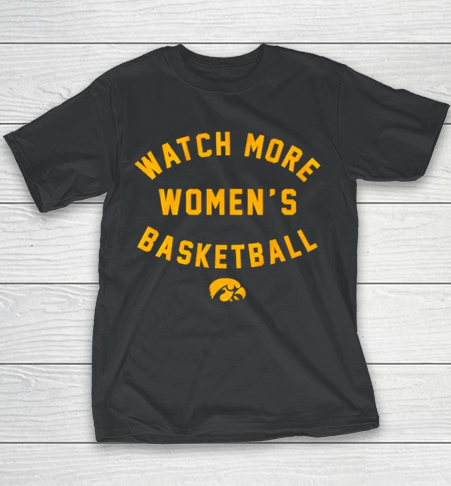 Iowa Hawkeyes Basketball Watch More Women’s Basketball Youth T-Shirt