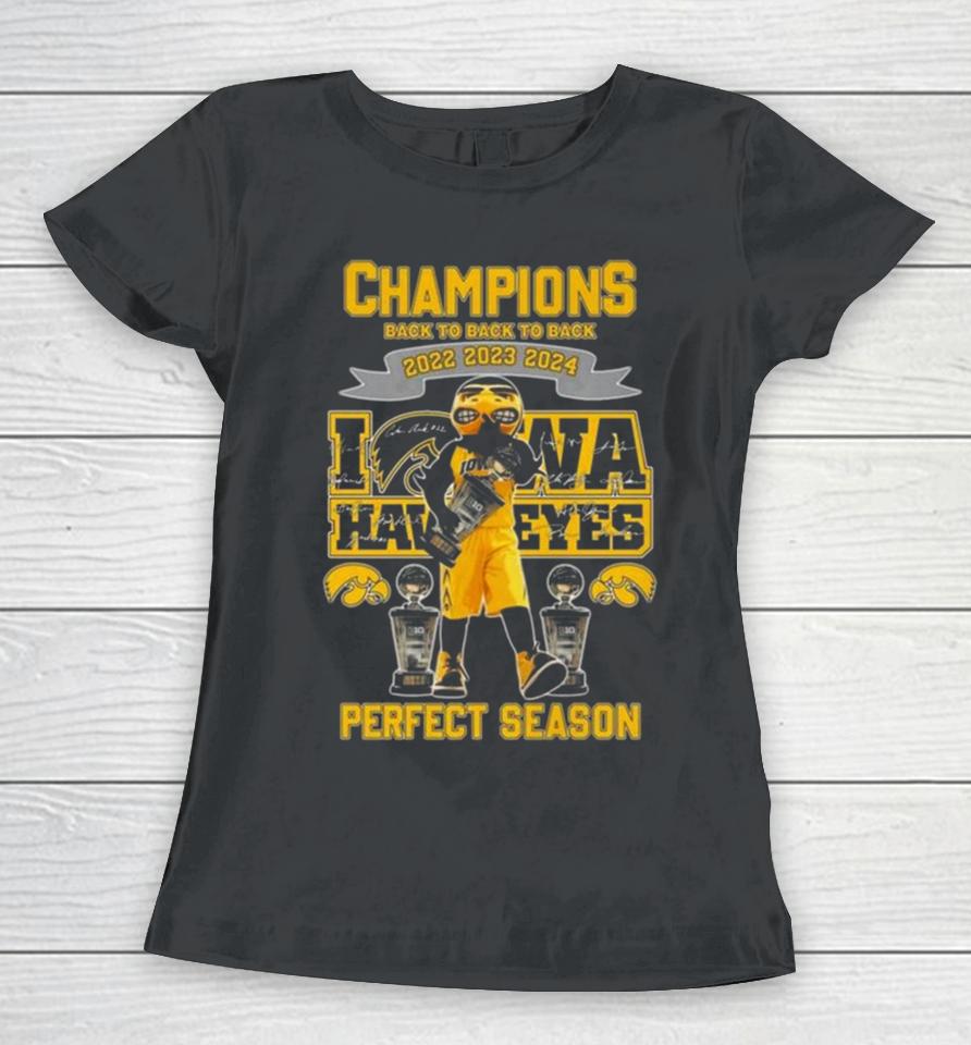 Iowa Hawkeyes Mascot Champions Back To Back To Back 2022 2023 2024 Perfect Season Signatures Women T-Shirt