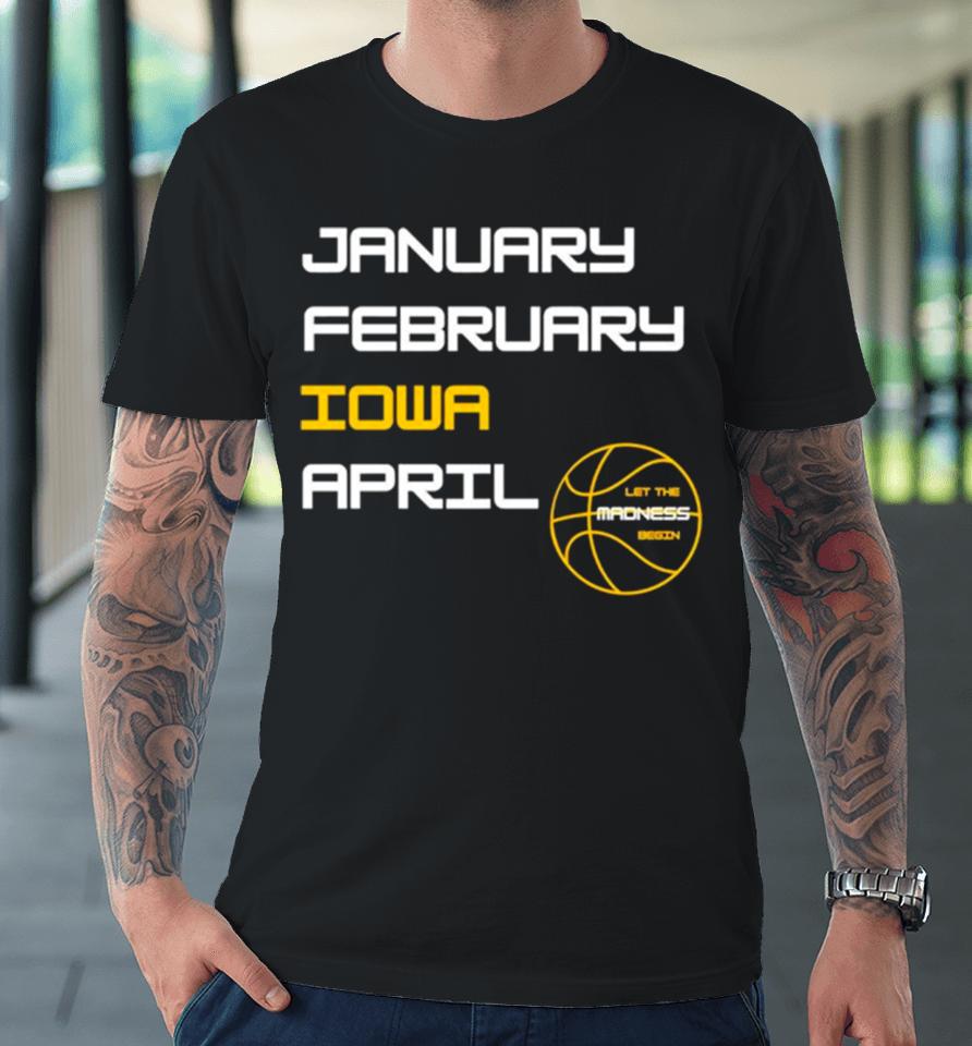 Iowa Hawkeyes Ncaa Basketball March Madnes Premium T-Shirt