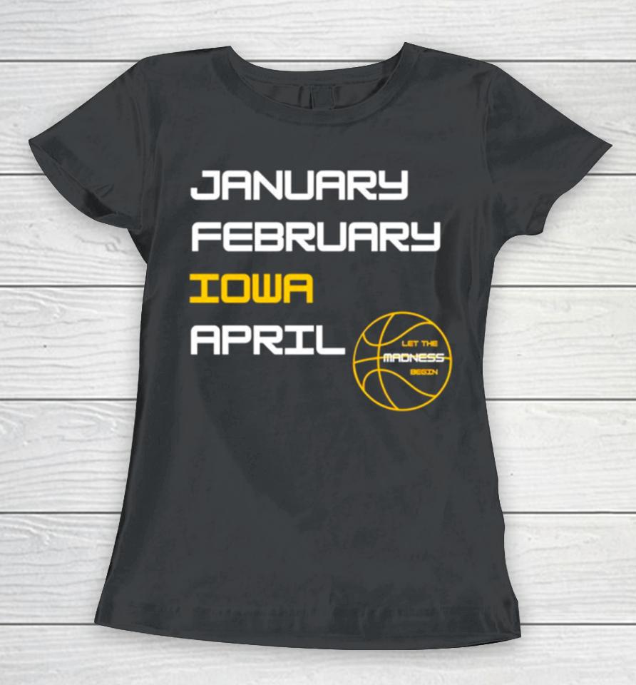 Iowa Hawkeyes Ncaa Basketball March Madnes Women T-Shirt
