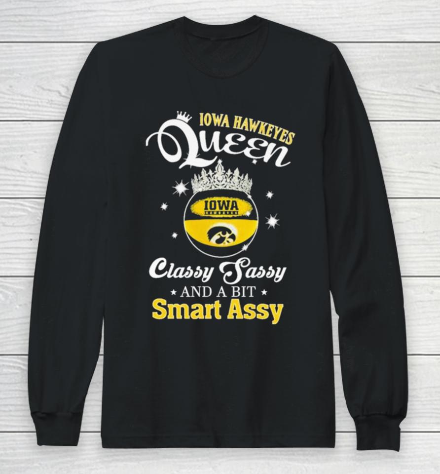 Iowa Hawkeyes Queen Classy Sassy And A Bit Smart Assy Long Sleeve T-Shirt