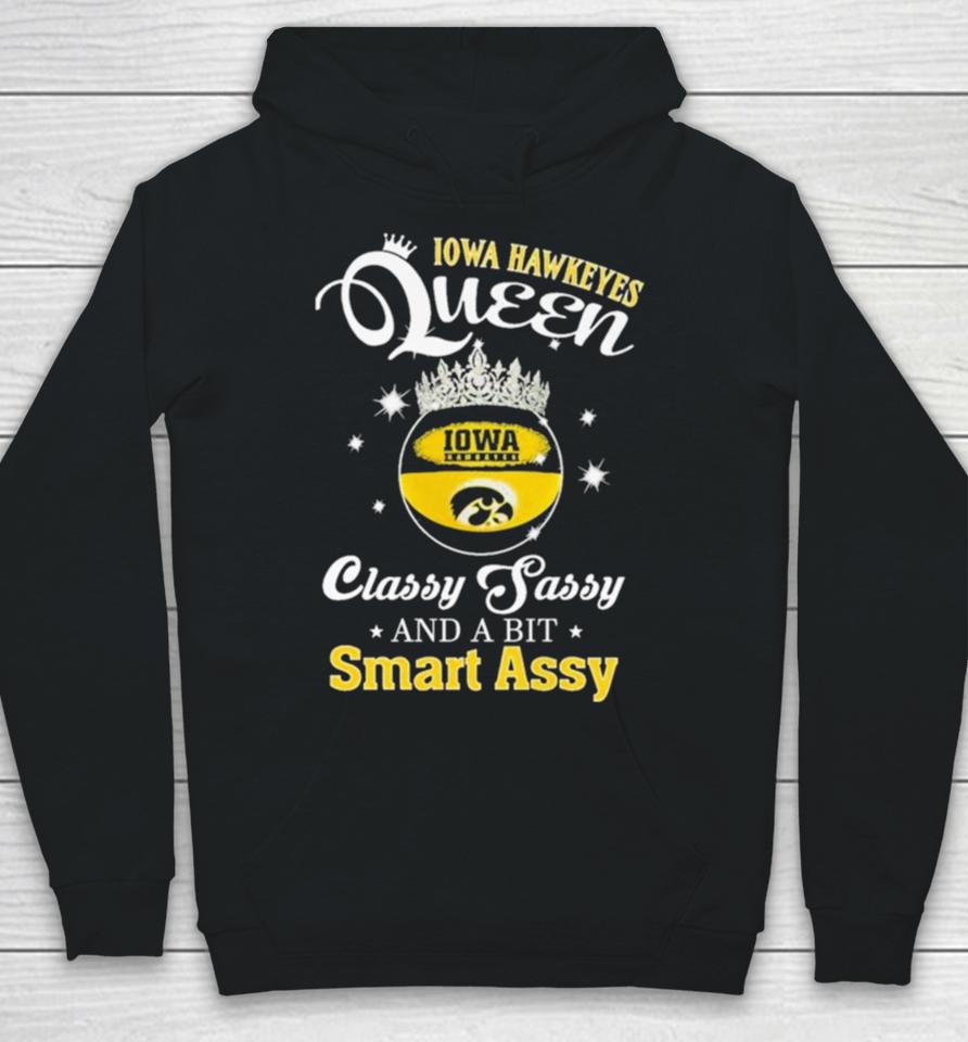 Iowa Hawkeyes Queen Classy Sassy And A Bit Smart Assy Hoodie