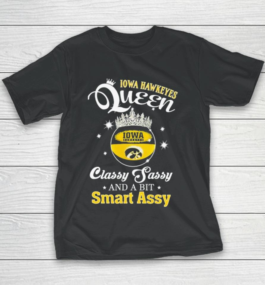 Iowa Hawkeyes Queen Classy Sassy And A Bit Smart Assy Youth T-Shirt