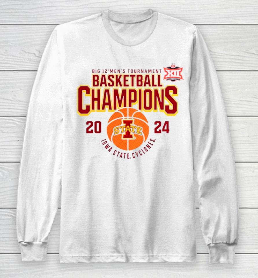 Iowa State Cyclones 2024 Big 12 Men’s Tournament Basketball Champions Long Sleeve T-Shirt