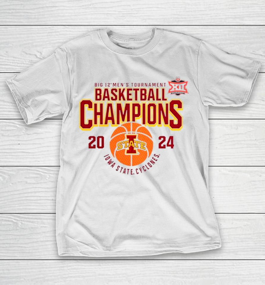 Iowa State Cyclones 2024 Big 12 Men’s Tournament Basketball Champions T-Shirt
