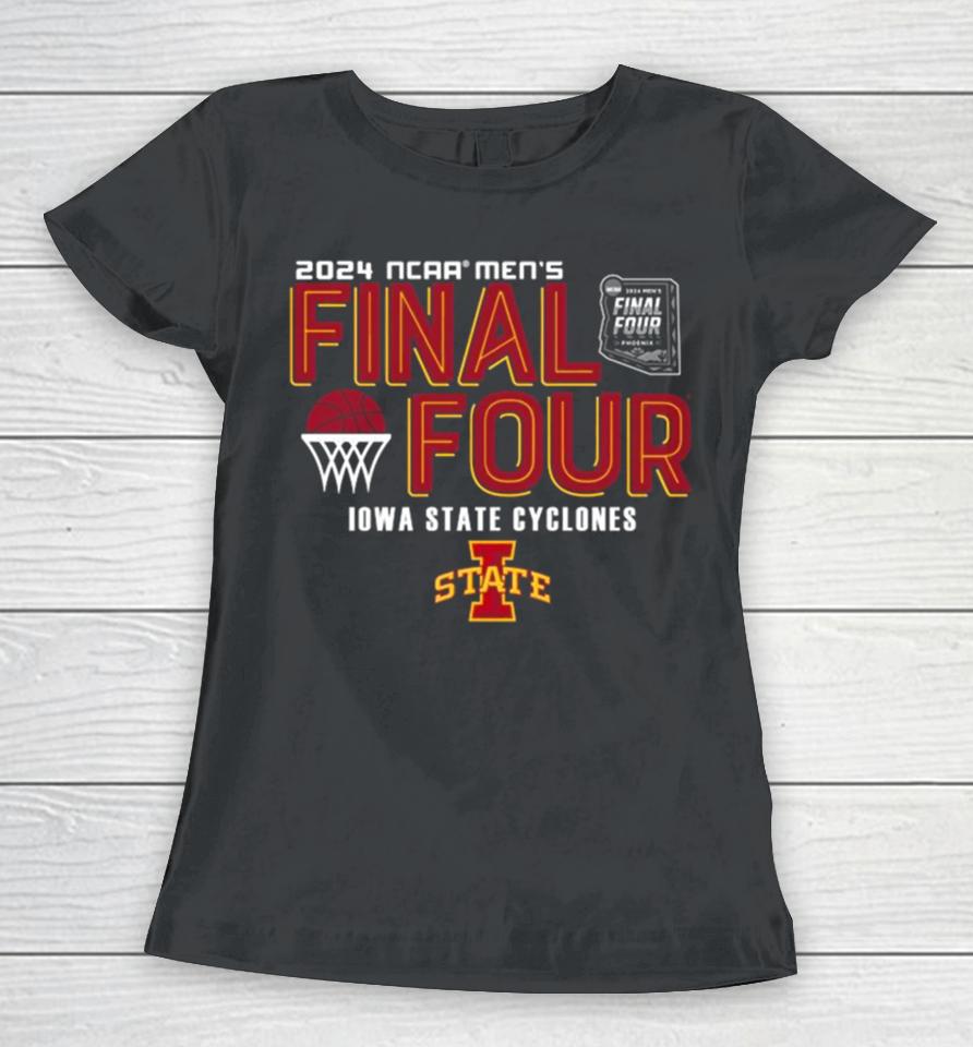 Iowa State Cyclones 2024 Ncaa Men’s Basketball March Madness Final Four Women T-Shirt