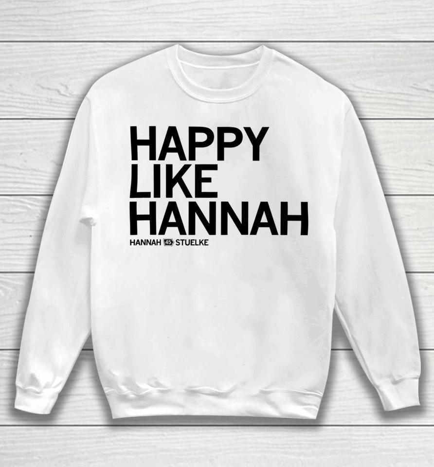 Iowa Wbb Raygunsite Happy Like Hannah Stuelke 45 Sweatshirt