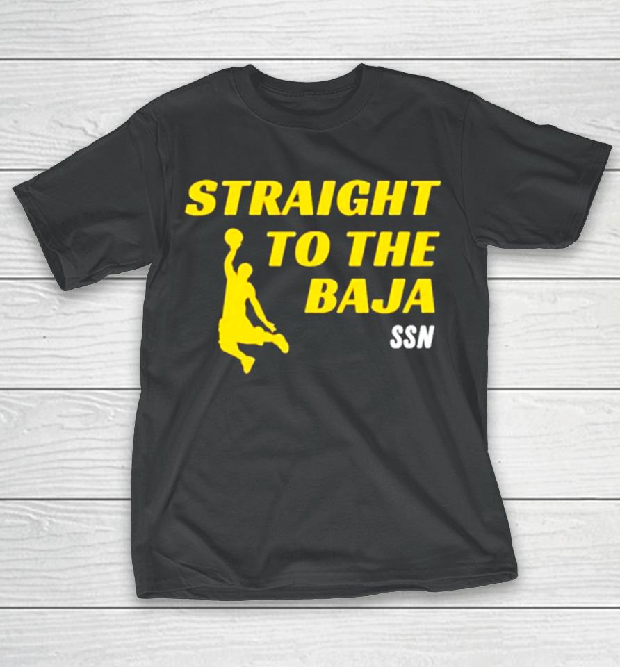 Iowaapparel Straight To The Baja Ssn T-Shirt