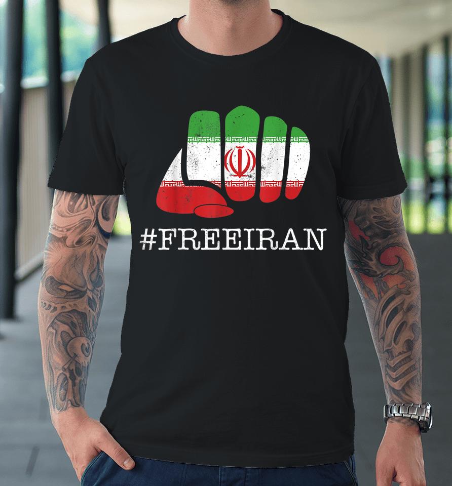 Iranian Flag #Freeiran Fist I Stand With The Women Of Iran Premium T-Shirt
