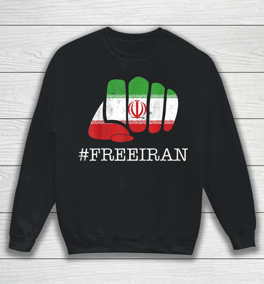 Iranian Flag #Freeiran Fist I Stand With The Women Of Iran Sweatshirt