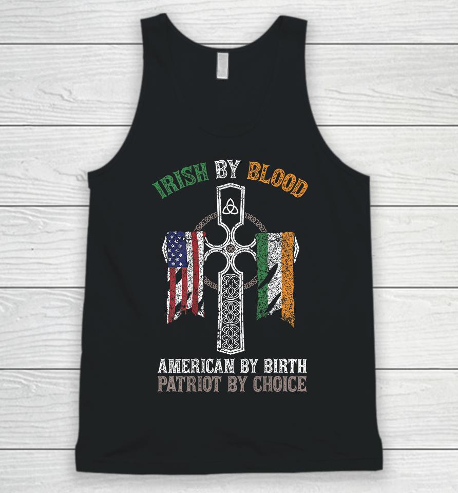 Irish By Blood American By Birth Patriot By Choice Unisex Tank Top