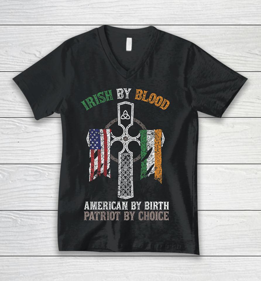 Irish By Blood American By Birth Patriot By Choice Unisex V-Neck T-Shirt