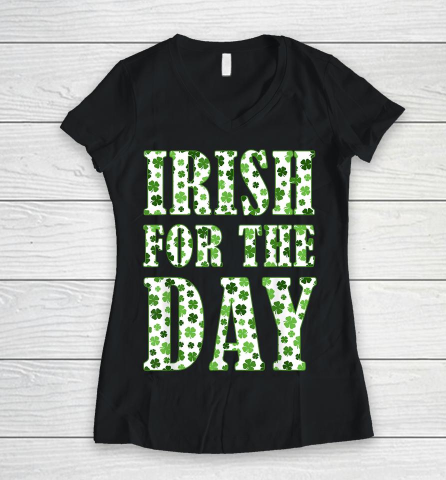 Irish For The Day Women V-Neck T-Shirt