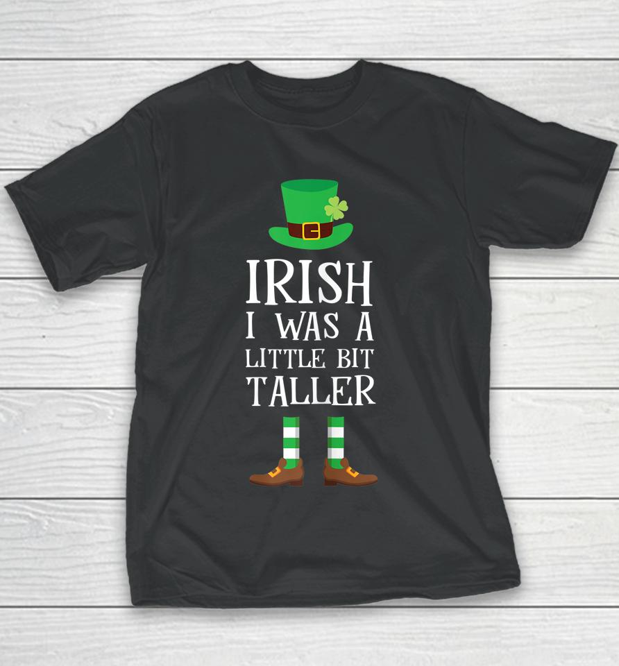Irish I Was A Little Bit Taller Leprechaun Shamrock Youth T-Shirt
