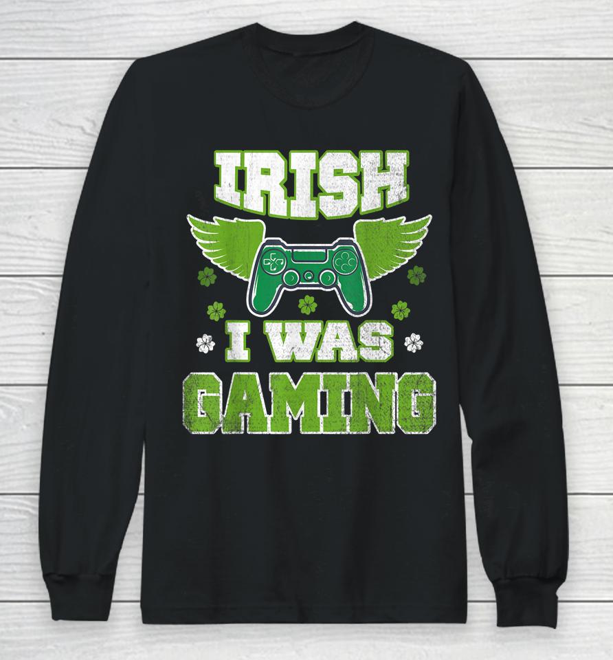 Irish I Was Gaming St Patricks Day Long Sleeve T-Shirt