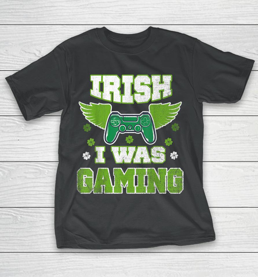 Irish I Was Gaming St Patricks Day T-Shirt