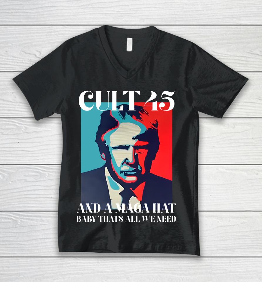 Irish Peach Designs Merch Cult 45 And A Maga Hat Baby That's All We Need Unisex V-Neck T-Shirt