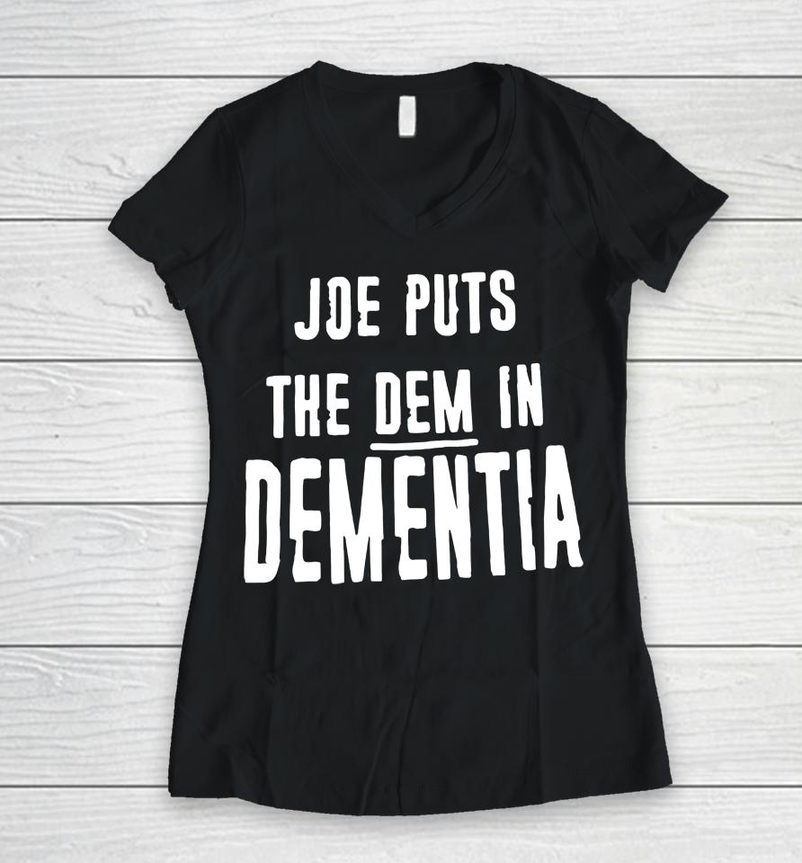Irish Peach Designs Merch Joe Puts The Dem In Dementia Women V-Neck T-Shirt